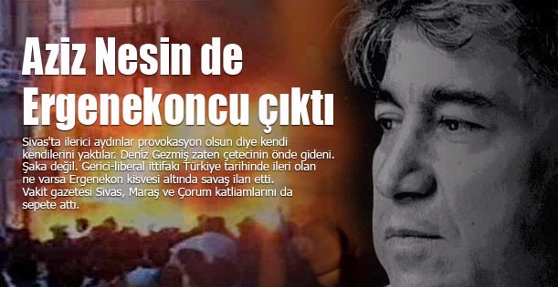 Aziz Nesin de Ergenekoncu çıktı