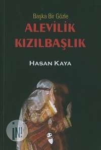 Hasan Kaya : Başka Bir Gözle Alevilik Kızılbaşlık