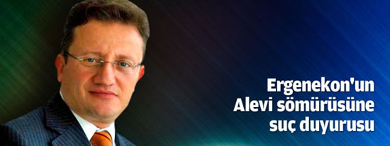 Ergenekon'un Alevi sömürüsüne suç duyurusu