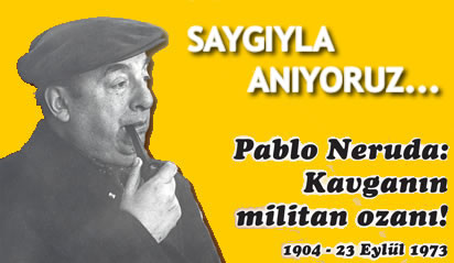 Şiirin devrimci sesi Pablo Neruda