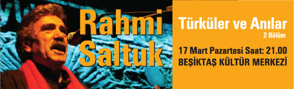 Rahmi Saltuk'tan 'Türküler ve Anılar Resitali'