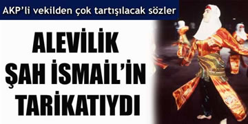 Alevilik Şah İsmail'in tarikatıydı!