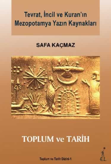 Tevrat, İncil ve Kuran`ın Mezopotamya Yazın Kaynakları