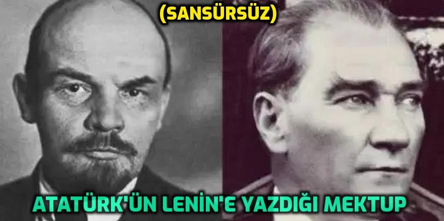 Atatürk’ün Lenin’e yazdığı mektup (Sansürsüz)