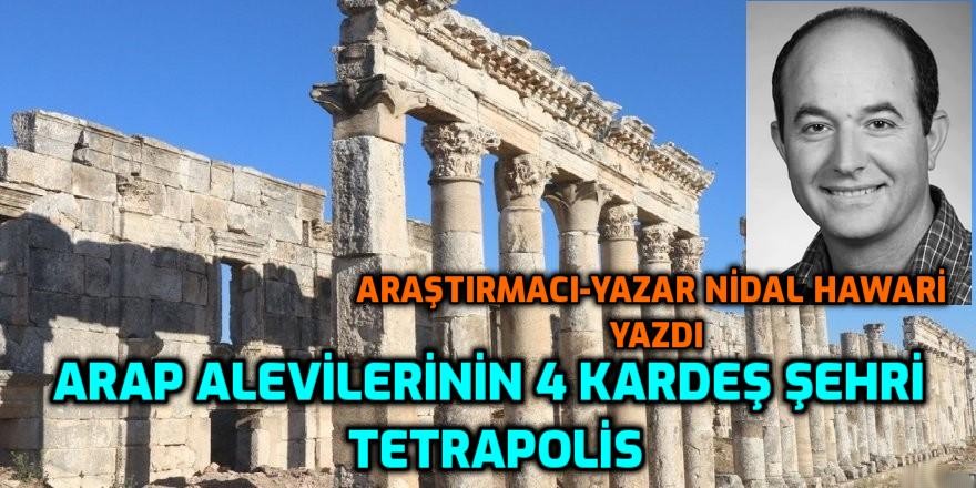 Arap Alevilerinin Dört Kardeş Şehri: "Tetrapolis"