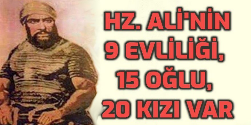 Hz. Ali kimdi, nasıl yaşadı, kaç kez evlendi, kaç çocuğu vardı?