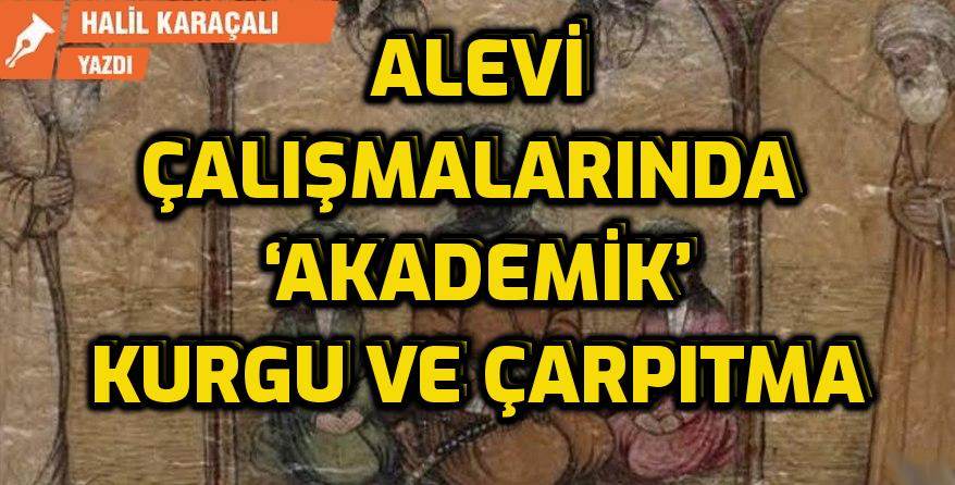 Alevi çalışmalarında ‘akademik’ kurgu ve çarpıtma