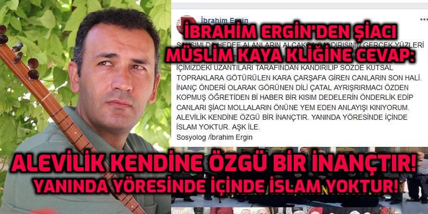 İbrahim Ergin: ''Geleneksel Alevilik diyerek öğretisini bozanların maskesi düşmüştür''