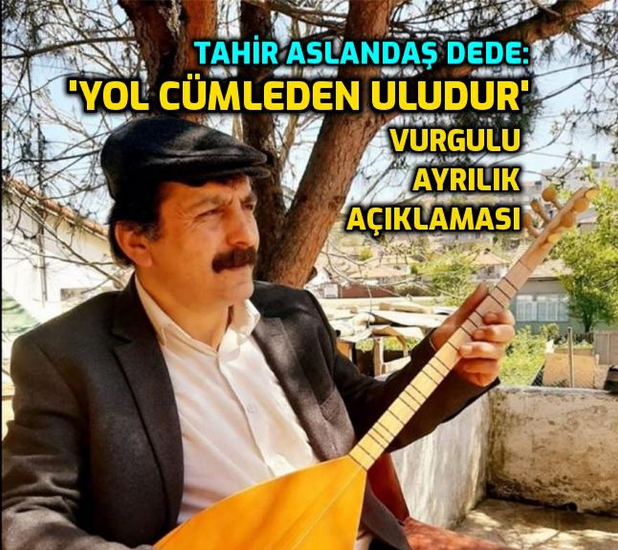 Dede Tahir Aslandaş Ocakzadeler Meclisinden ayrıldığını duyurdu