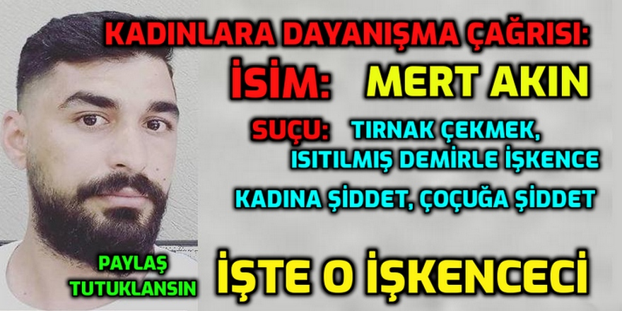 KADINLARA ÇAĞRI: Lütfen Mert Akın isimli bu işkenceciyi paylaşın ki tutuklansın!