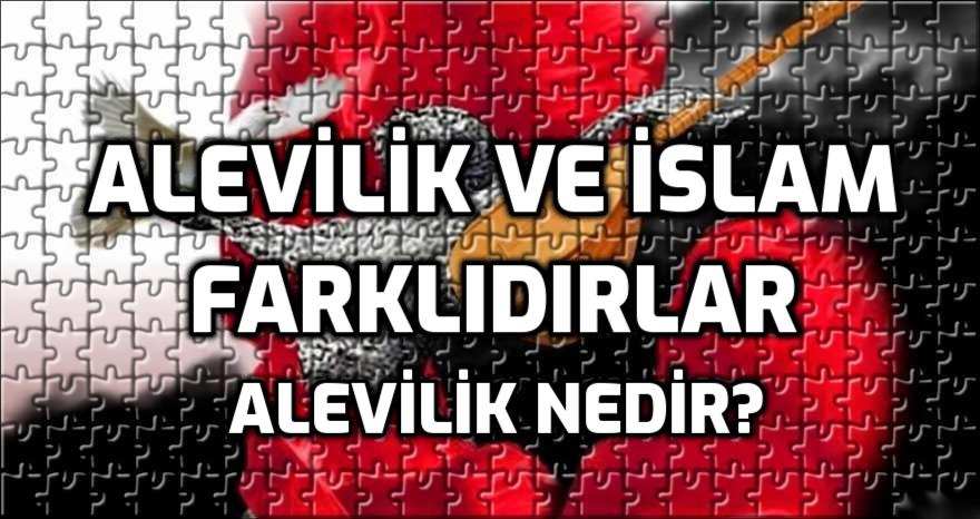 Alevilik ve İslam farklıdır, Alevilik nedir?