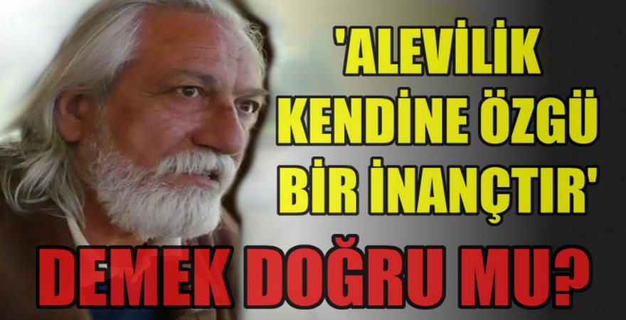 'Alevilik kendine özgü bir inançtır' demek doğru mu?