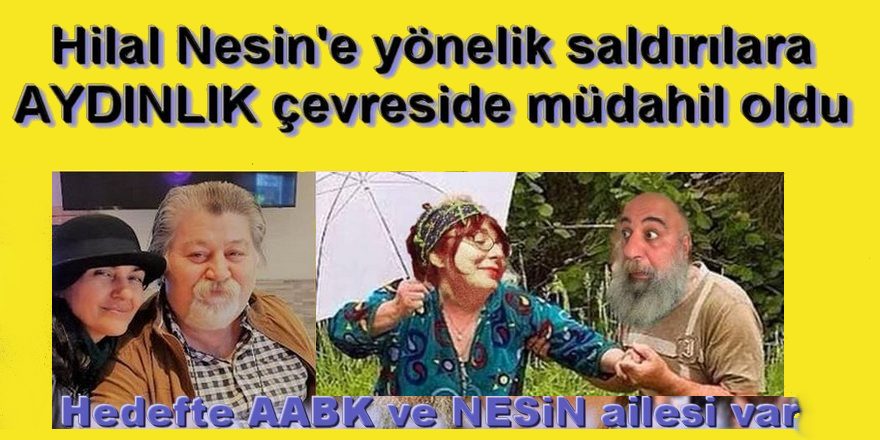 Aydınlıkçı çete H. Nesin üzerinden AABK ve Aziz Nesin ve ardıllarına saldırıyor