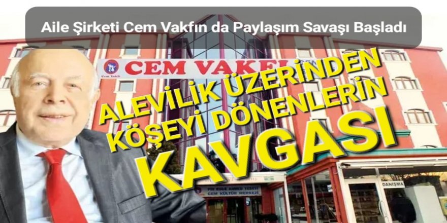 Cem Vakfında paylaşım savaşı başladı