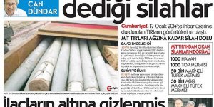 Can Dündar ve Erdem Gül’ün tutuklanmasına neden olan haber