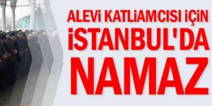 Alevi Katliamcısı Leş'e İstanbulda Cenaze Namazı