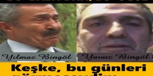 "Yavuz Bingöl'ün Babası: Keşke, bu günleri görmeseydim.."