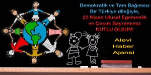 23 Nisan Ulusal Egemenlik ve Çocuk Bayramı Kutlu Olsun