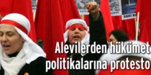Alevilerden hükümet politikalarına protesto