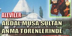 Abdal Musa Anma Etkinlikleri 18 Haziran'da başlıyor