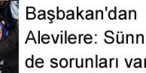 Başbakan'a göre Sünniler de sorunlu