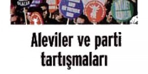 Aleviler ve parti tartışmaları yazı dizisi