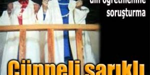 Öğrencilere cüppe giydiren din öğretmenine soruşturma