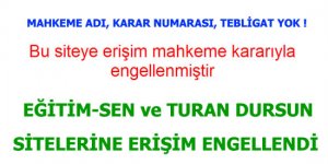 Eğitim-Sen ve Turan Dursun internet sitelerine erişim engeli