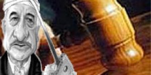 Savcıdan Fethullah tehdidi