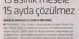 Alevilerin sorunu 15 asırlık, 15 ayda çözülmez