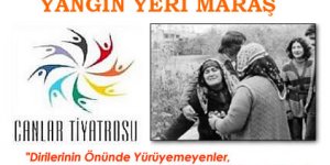 Yangın Yeri Maraş sahne aldı