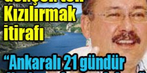 Melih Gökçek'ten Kızılırmak suyu itirafı