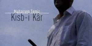 Muharrem Temiz'in Kisb-i Kâr'ı