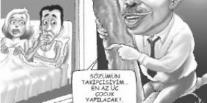 Sözümün takipçisiyim en az üç çocuk yapılacak