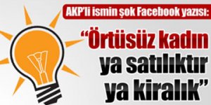 Örtüsüz kadın ya satılıktır ya da kiralık