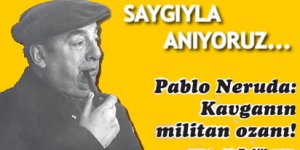 Şiirin devrimci sesi Pablo Neruda