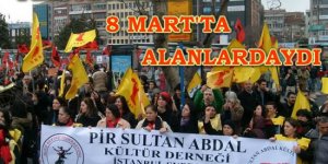Pirsultanlar 8 Mart'ta Alanlardaydı