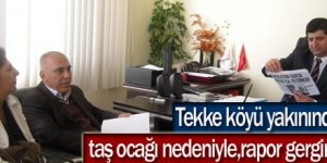 Tekke Köyü Taş Ocağı Nedeniyle Rapor Gerginliği