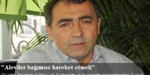 "Aleviler bağımsız hareket etmeli"