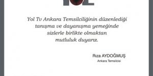 YOL TV Ankara Temsilciliği Tanışma ve Dayanışma Yemeği