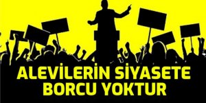 Alevilerin siyasete borcu yoktur!