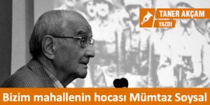 Bizim mahallenin hocası Mümtaz Soysal