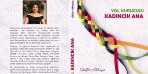 Yazar Gülfer Akkaya’dan yeni araştırma: Yol Kurucusu Kadıncık Ana