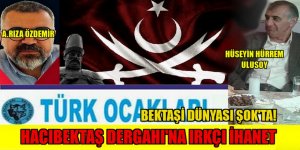 'Ocakzadeler Meclisi' Hacı Bektaş Veli Dergâhı postnişi Veliyettin Ulusoy'a karşı kuruldu