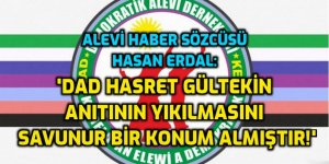 Alevi Haber Sözcüsü: 'DAD Hasret Gültekin anıtının yıkılmasını savunuyor!'