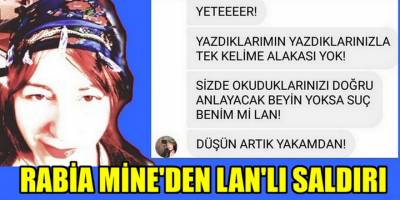 Rabia Mine'den kendisini eleştirenlere 'LAN'lı saldırı!