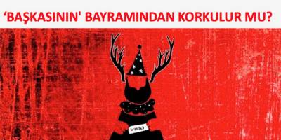 Her Aralık ayında “Hristiyan fobisi”