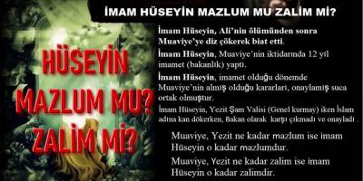 İmam Hüseyin Mazlum mu? Zalim mi?
