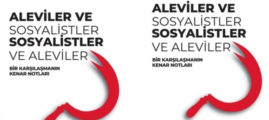 ‘Aleviler ve Sosyalistler, Sosyalistler ve Aleviler’ kitabı okurla buluşuyor