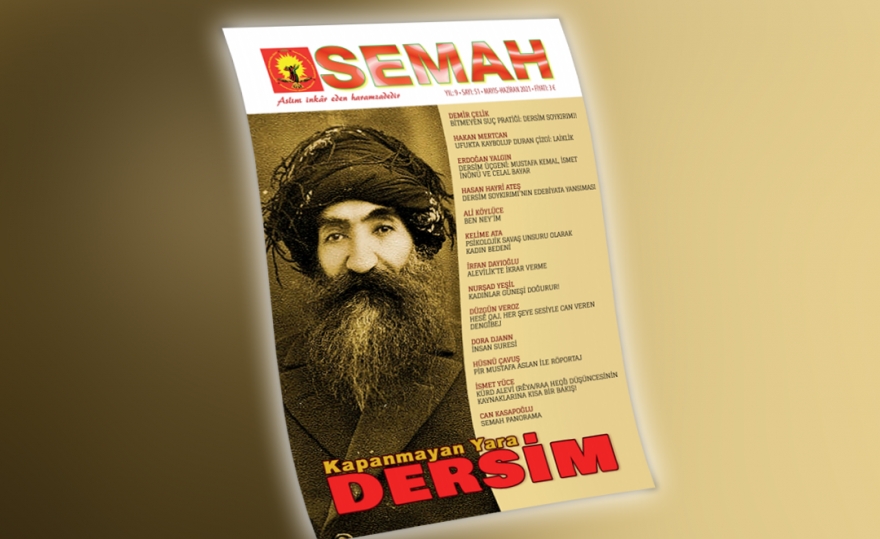 Semah dergisinin 51. sayısı çıktı; ‘Kapanmayan yara Dersim’